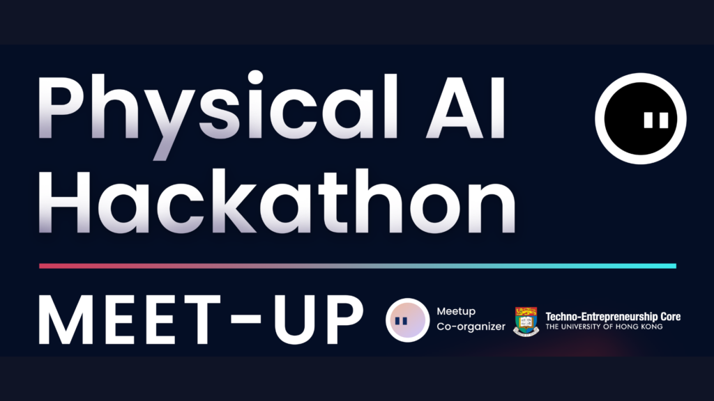 Physical AI Hackathon 2026 Meetup at HKU